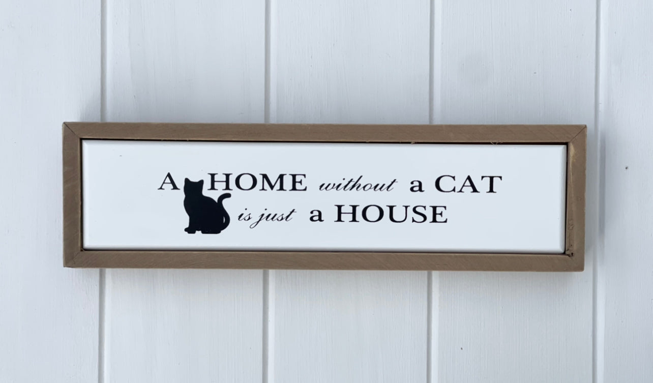 ‘Home Without A Cat Is Just a House’ Wooden Sign