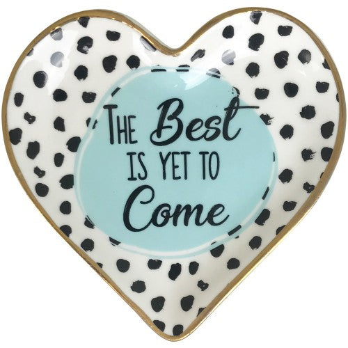 'Best Is Yet To Come' Trinket Dish