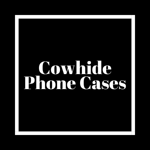 Cowhide Phone Cases