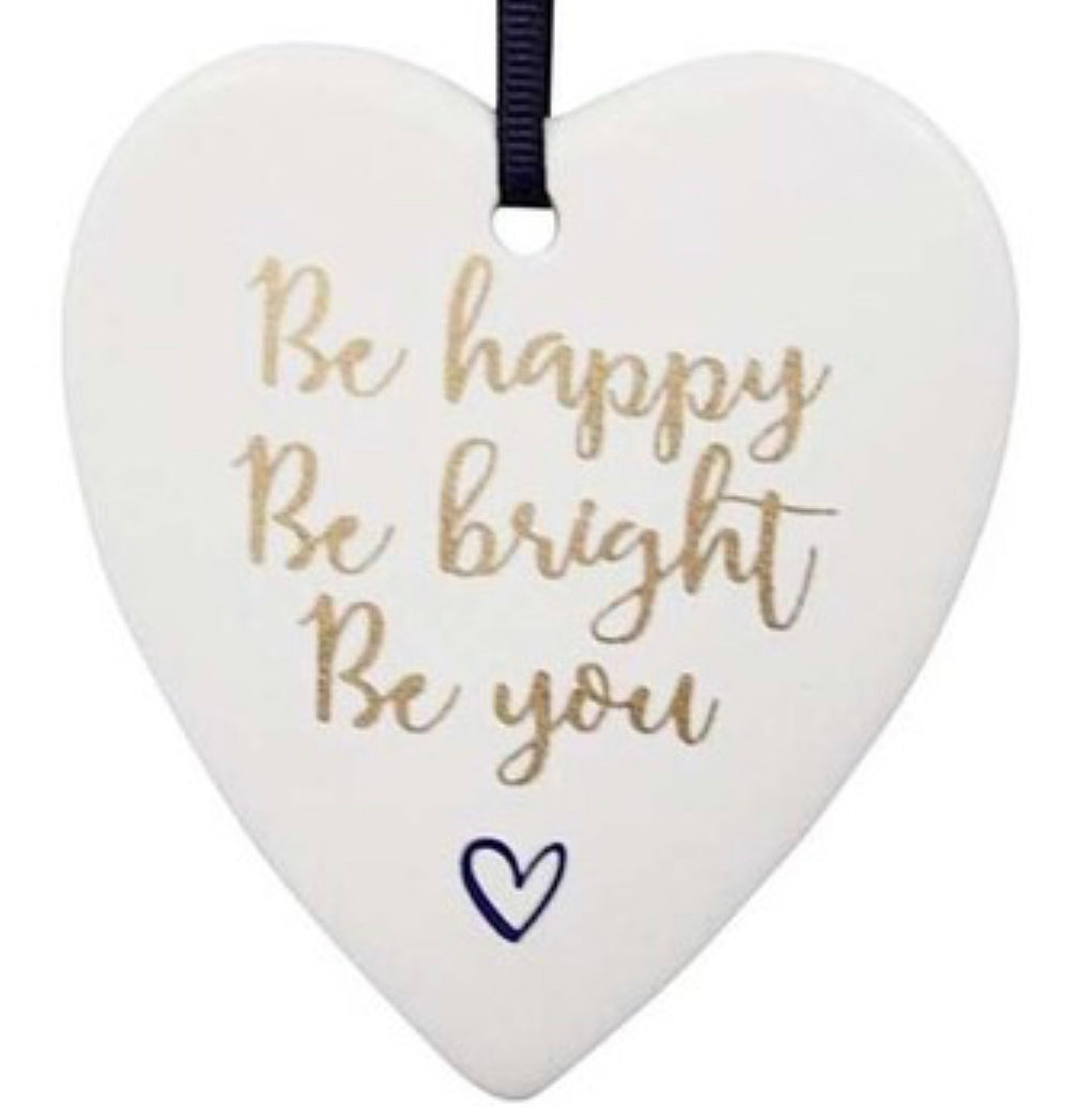 ‘Be Happy, Be Bright, Be You’ Ceramic Heart