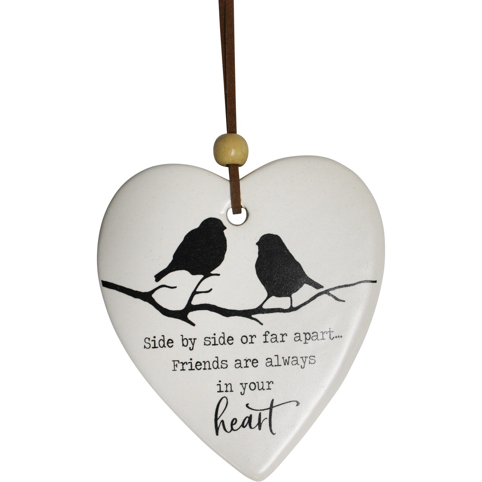 Side By Side or Far Apart Friends are always in your heart Ceramic Heart