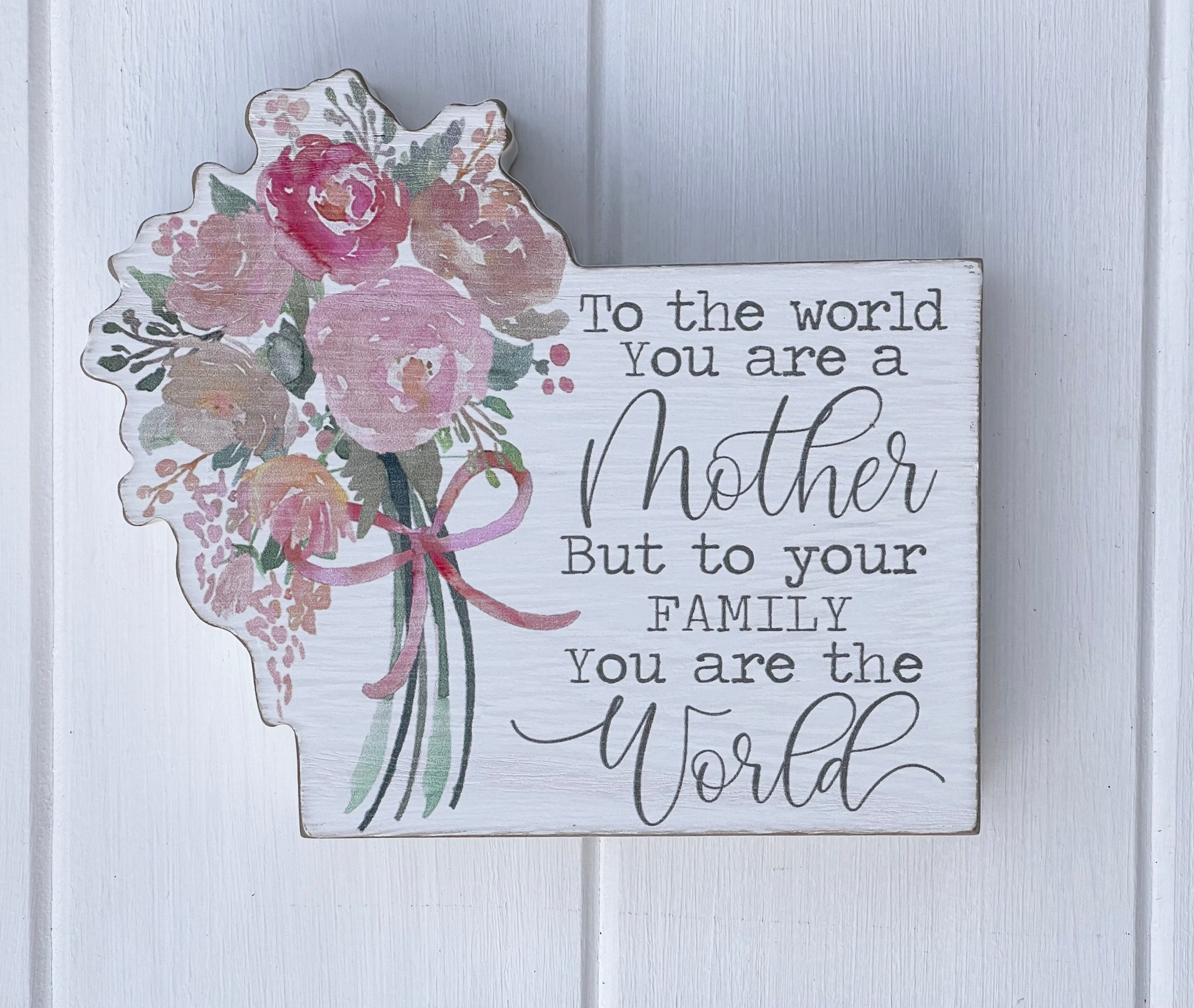 ‘Mother You Are Our World’ Shelf Sitter Sign