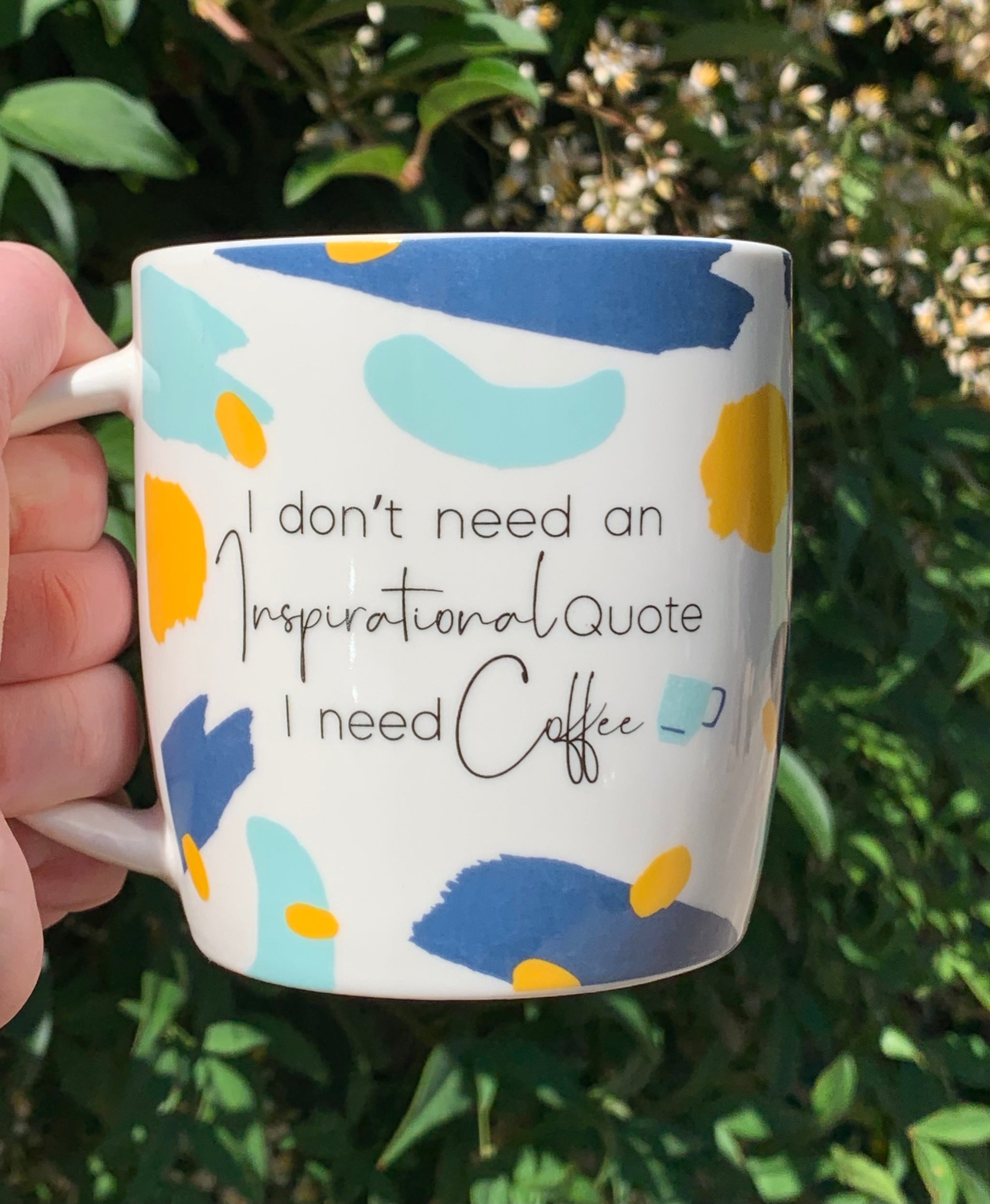'I Don't Need Inspirational Quotes' Mug