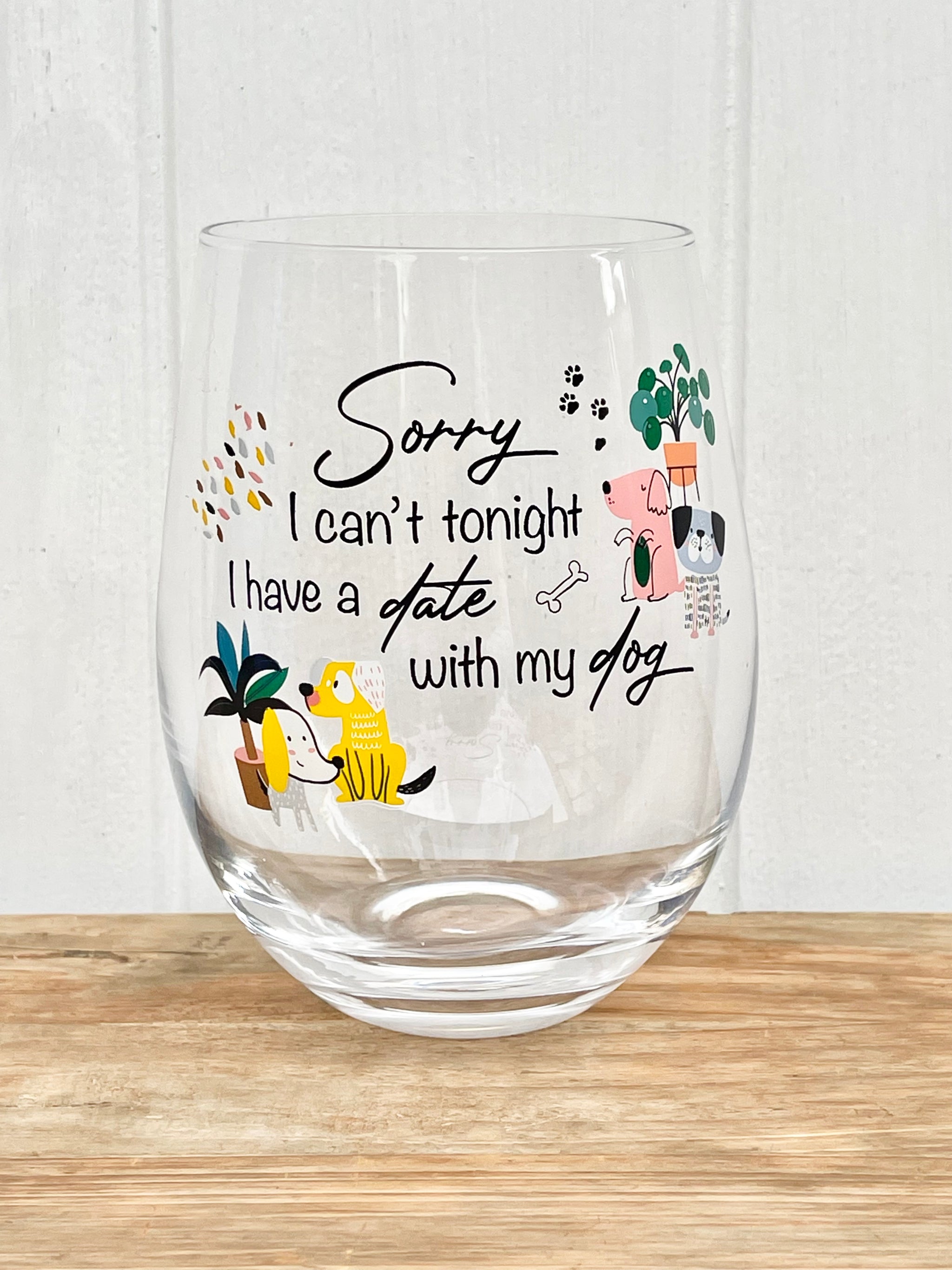 ‘Sorry I Can’t Tonight - Dog’ Stemless Wine Glass
