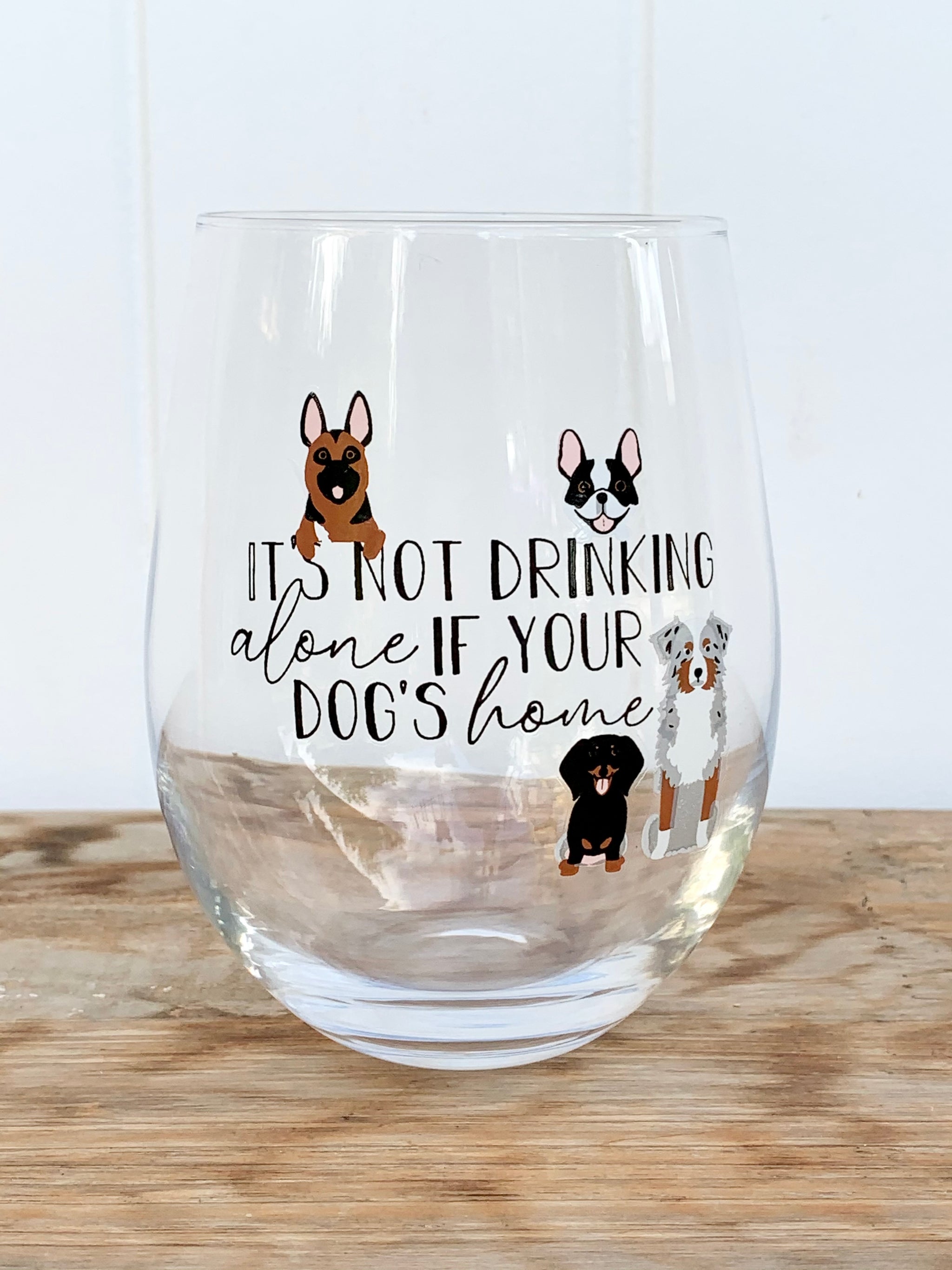 ‘It's Not Drinking Alone' - Dog Stemless Wine Glass