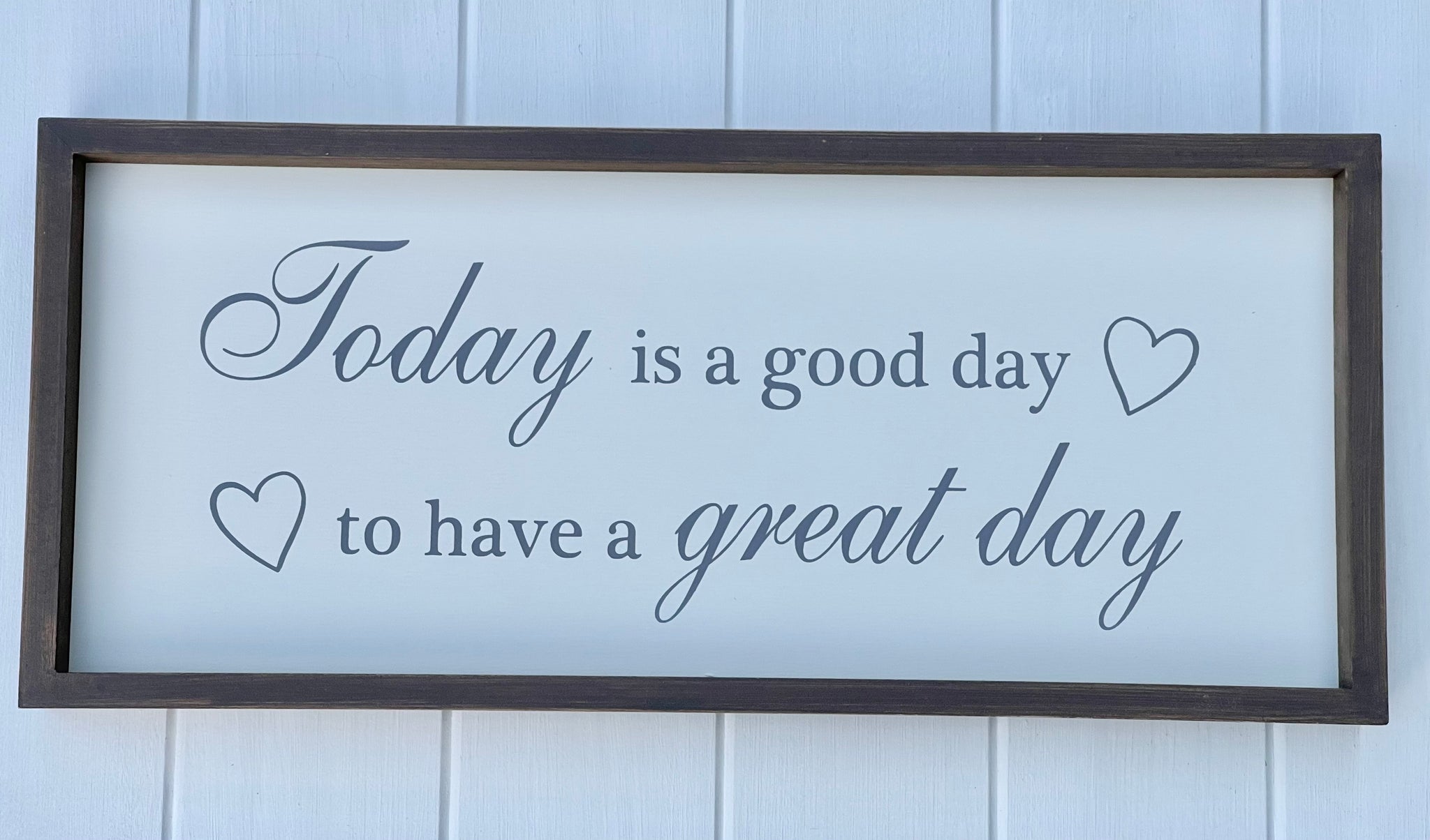 ‘Today Is A Good Day’ Wooden Sign