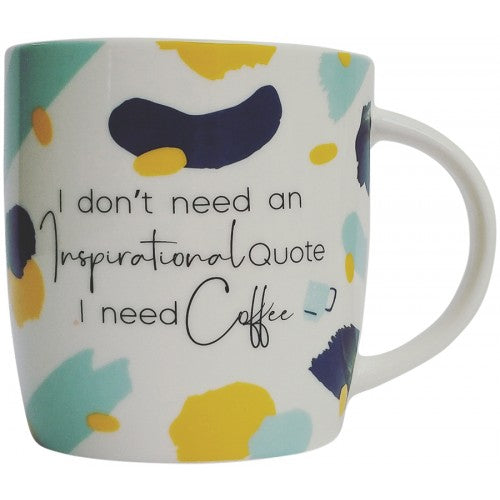'I Don't Need Inspirational Quotes' Mug